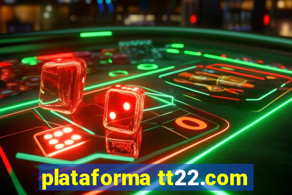 plataforma tt22.com